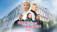 Rose unter Dornen / Rose unter Dornen - Teil 1